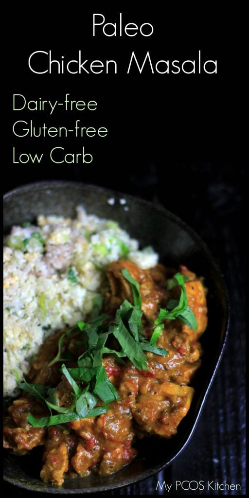 My PCOS Kitchen - Paleo Chicken Masala - A delicious dairy-free, gluten-free and low carb Indian masala curry.