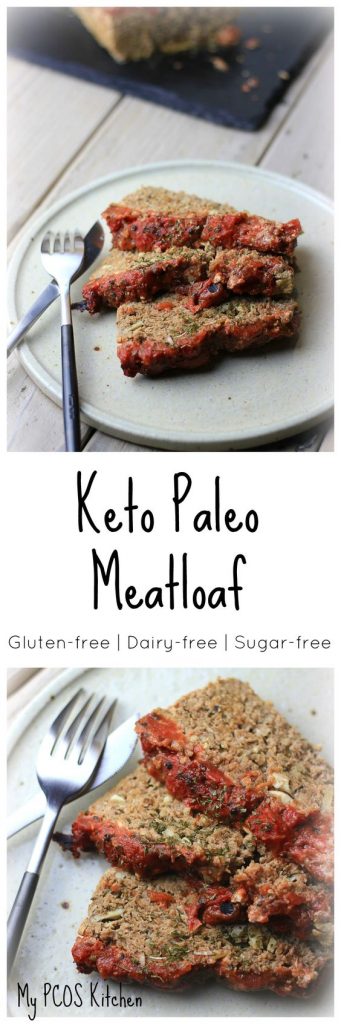 My PCOS Kitchen - Keto Paleo Meatloaf - The most delicious, moist gluten-free, dairy-free and low carb meatloaf!